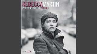 Watch Rebecca Martin Id Like To Think Its Coming video