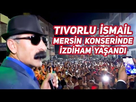 Tıvorlu İsmail Mersin Konserinde İzdiham Yaşandı