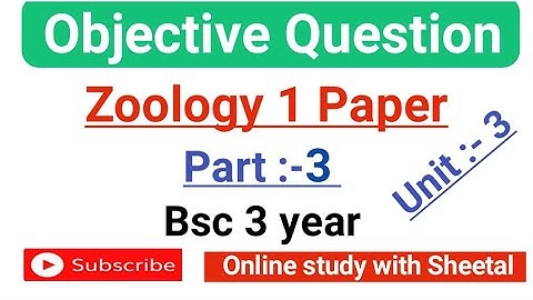 Objective Question zoology 1 Paper ( bsc 3 year) | bsc 3 year objective question zoology