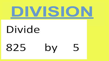 Divide     825      by     5