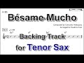 Bésame Mucho - Backing Track with Sheet Music for Tenor Sax