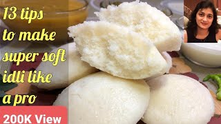 Tips and tricks to make soft and spongy rice idli | Perfect idli batter | Idli recipe for beginners