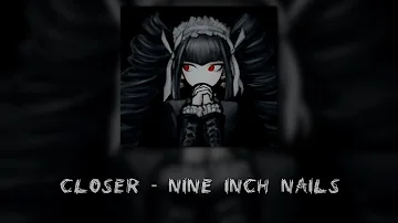 closer - nine inch nails (edit audio)