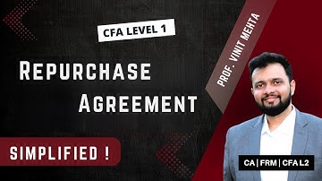 Repurchase Agreement | Simplified | Finance Prof Vinit Mehta | The Capstone Learnings