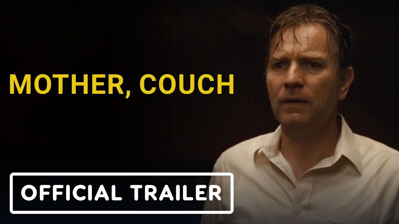 Mother, Couch - Official Trailer (2024) Ewan McGregor, Ellen Burstyn, F. Murray Abraham