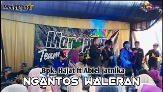 NGANTOS WALERAN || LIVE PERFORM ABIEL JATNIKA || MANGPRANGTEAM || IBAS PRODUCTION