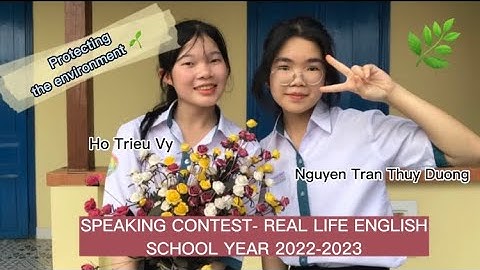 Hùng biện Tiếng Anh 2022-2023 (Triệu Vy - Thuỳ Dương) | Protecting the environment 🌱|