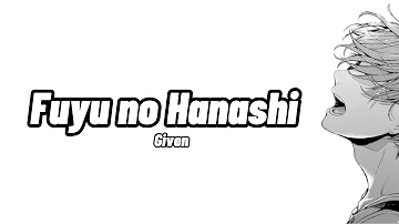 Given || Fuyu no Hanashi (A Winter Story)