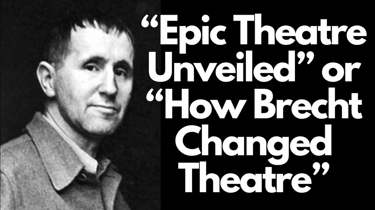 How Bertolt Brecht Revolutionized Modern Theatre | Must-Know for Theatre Artists | theatre artist