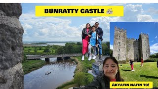 AKYATIN ANG KASTILYO |VIEW SA TAAS | BUNRATTY CASTLE 🏰