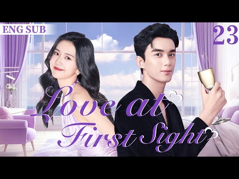 ENGSUB【Love at First Sight】▶EP23 | Wu Lei，Xu Lingyue💕Good Drama