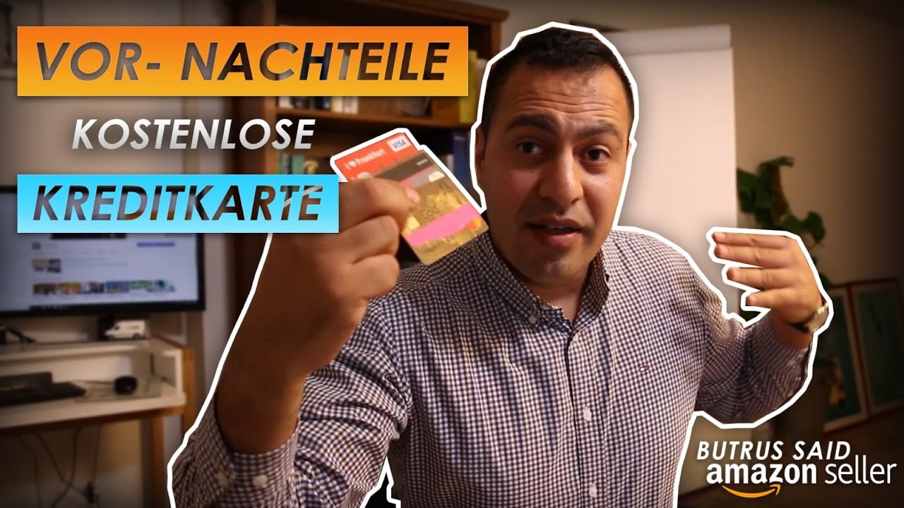 Update Kostenlose Kreditkarte um auf Amazon verkaufen - Vor und Nachteile Mastercard Visa vcard ?