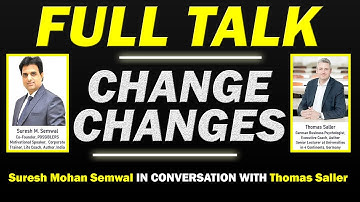Change Changes | Motivation Talk Suresh Mohan Semwal In Conversation With Thomas Saller