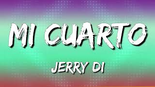 Jerry Di - Mi Cuarto (Letra\\Lyrics)