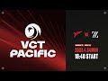 2023 VCT Pacific - League Play - Week 5 Day 3