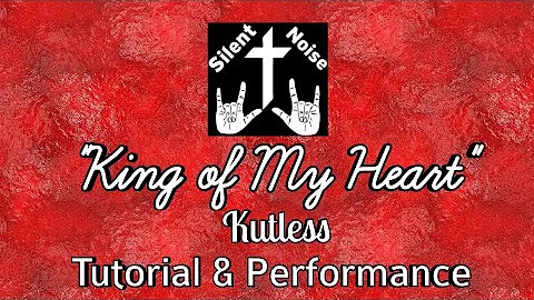 "King of My Heart" by Kutless (ASL)(Teaching & Performance)[CC]