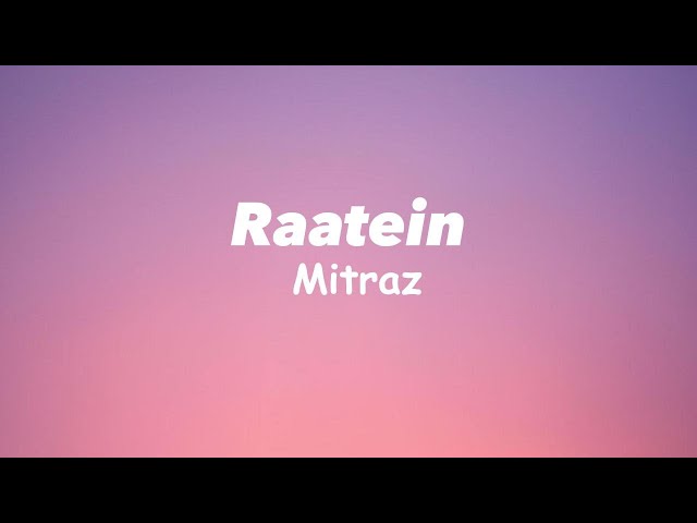 Raatein_ Mitraz | Lyrics Video | Girl Boss Daily class=