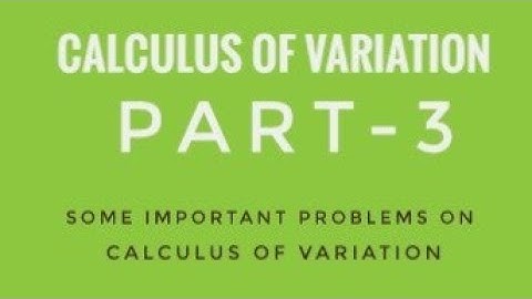 Calculus of Variation || Part 3 || Problem Session