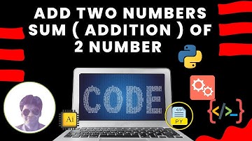 Python Program to Add Two Numbers | Sum ( addition ) of 2 number | Tutorial in Hindi