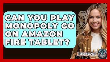 Can You Play Monopoly Go On Amazon Fire Tablet? - The Board Game Xpert