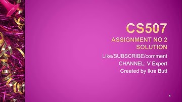 CS507-Informations Systems Assignment No 2 Solution Winter Fall 2019