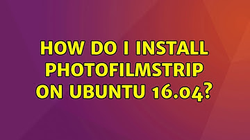 Ubuntu: How do I install photofilmstrip on Ubuntu 16.04? (2 Solutions!!)