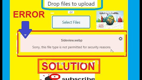 Solve Fix Now- Sorry This File Type is Not Permitted For Security Reason 2021