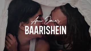 Anuv Jain - Baarishein | lyrical video