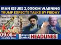 Iran Displays Khorramshahr-4 Missile | Trump Expects Talks by Friday | 9 PM News Headlines