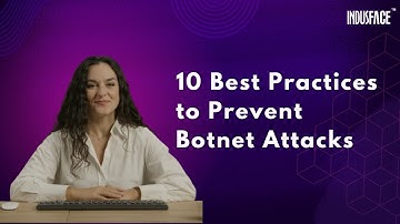 10 Best Practices to Prevent Botnet Attacks
