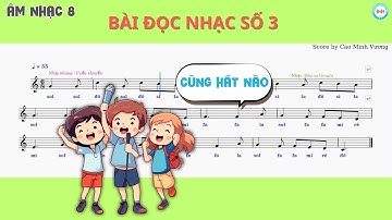 BÀI ĐỌC NHẠC SỐ 3 - ÂM NHẠC LỚP 8 - KẾT NỐI TRI THỨC VỚI CUỘC SỐNG