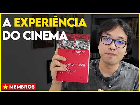 A experiência do cinema, de Ismail Xavier (Apresentação e Introdução do livro)