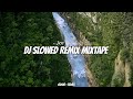 Mixtape  dj slow remix terbaru 2024enak buat nyantai 