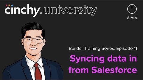 Builder Training Series | Lesson 11 | Syncing data in from Salesforce