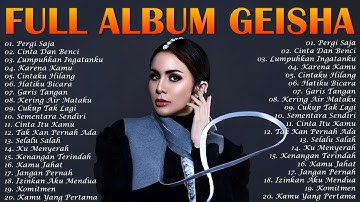 Lagu Geisha Paling Hits: Full Album Terbaik || Pergi Saja, Cinta Dan Benci