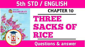THREE SACKS OF RICE / STD 5 / CHAPTER  10 / ENGLISH / QUESTION & ANSWER .