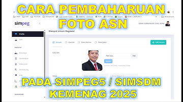 🔥CARA PEMBAHARUAN FOTO ASN PADA SIMPEG5 / SIMSDM KEMENAG 2025