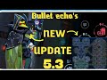 Update 5.3 Is Here | Bullet Echo