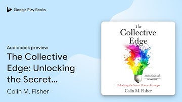 The Collective Edge: Unlocking the Secret Power… by Colin M. Fisher · Audiobook preview