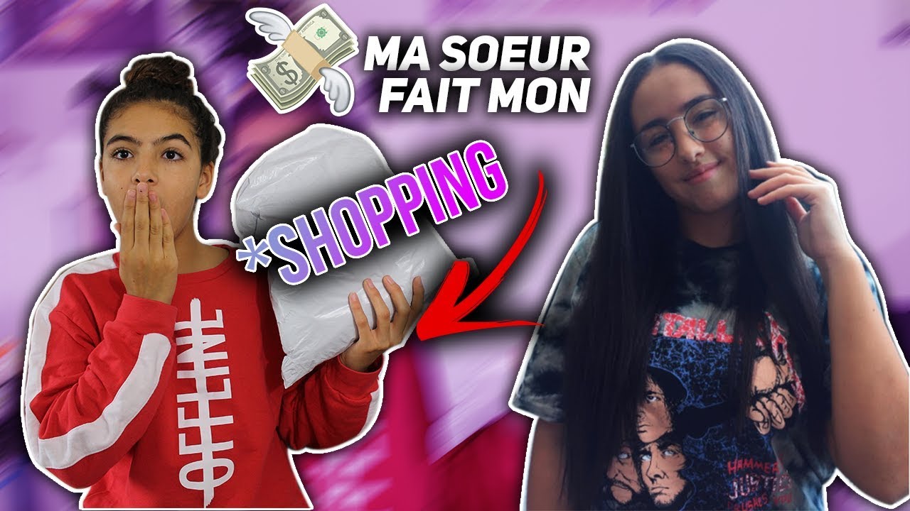 MA SOEUR FAIT MON SHOPPING !