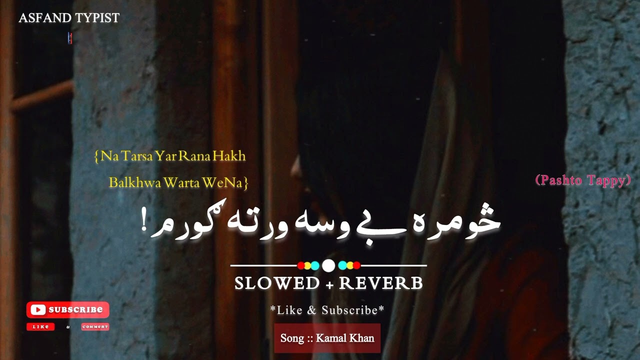SOMRA BE WASA WARTA GORAM   Kamal Khan Tappy  Slowed Reverb  Typist Videos  trend  viral 