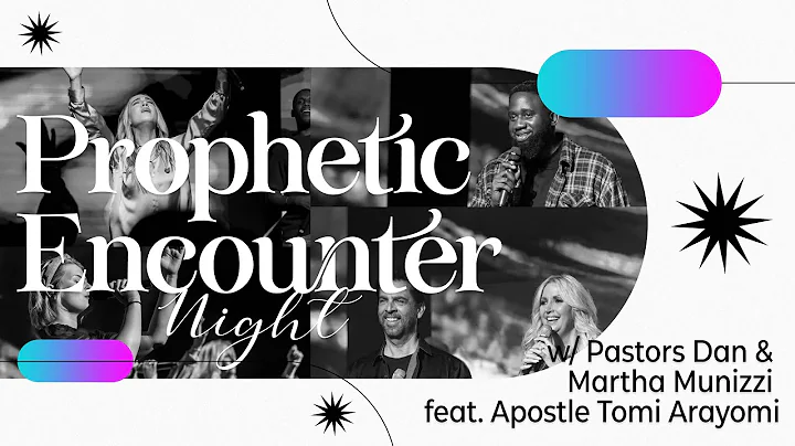 Prophetic Encounter Night | Pastors Dan and Martha...