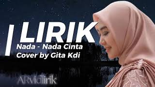 Lirik nada nada cinta cover by Gita kdi