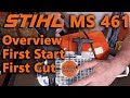 Stihl MS 461: Overview/First Start/First Cut