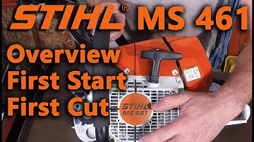 Stihl MS 461: Overview/First Start/First Cut