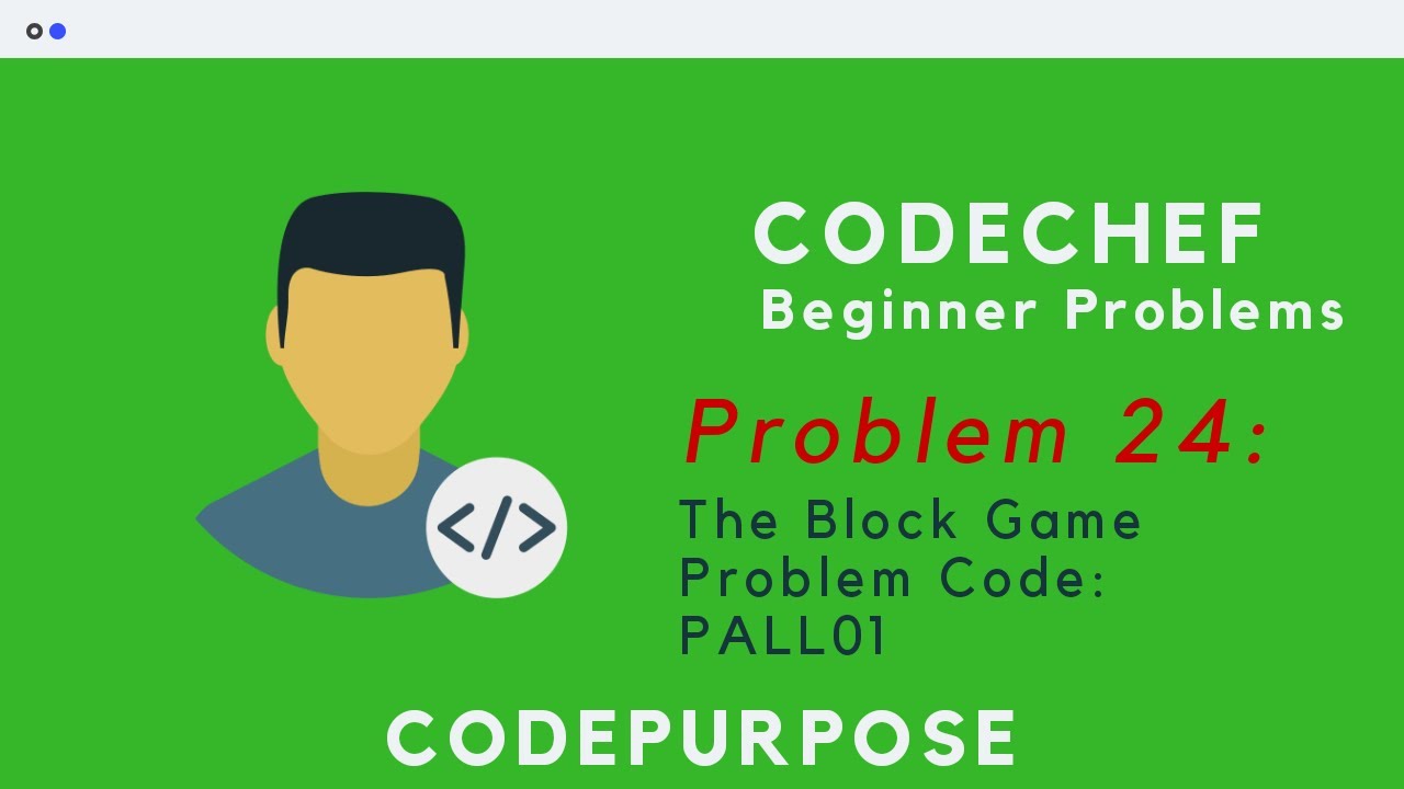 The Block Game, CodeChef Beginners Problems