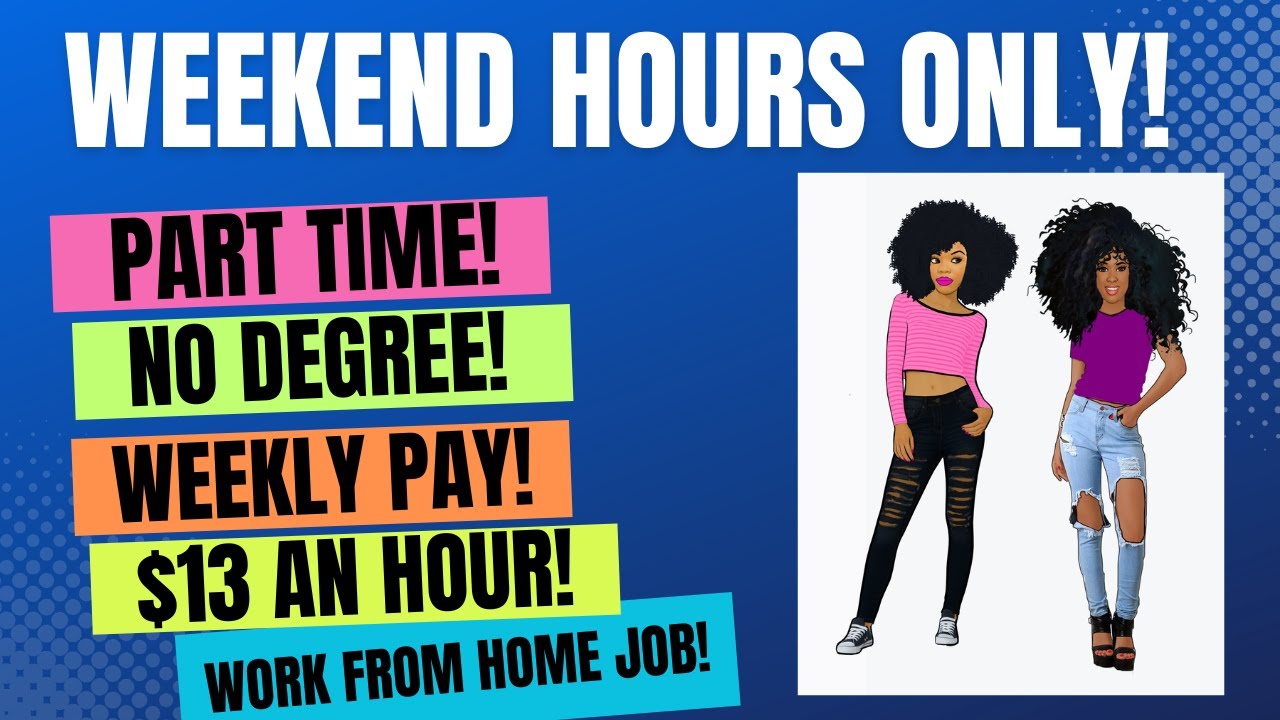 Part Time Weekend Only Work From Home Job Weekly Pay 13 An Hour No Part Time Weekend Only Work From Home Job Weekly Pay 13 An Hour No