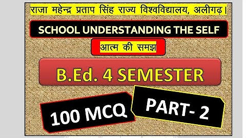 School Understanding The Self || B.ed. 4th Semester| Part 2, 💯 most important MCQ