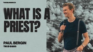 What Is A Priest // Paul Bergin | The Belonging Co TV by The Belonging Co TV 741 views 6 months ago 44 minutes