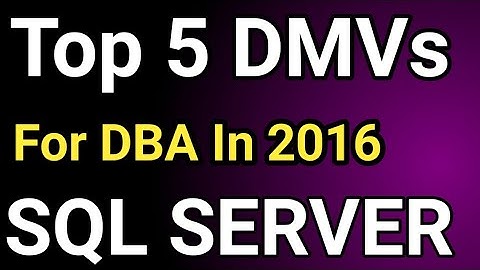 SQL Server 2016 Top 5 DMVs |  SQL Server newly introduced DMVs | SQL Server Dynamic Management Views